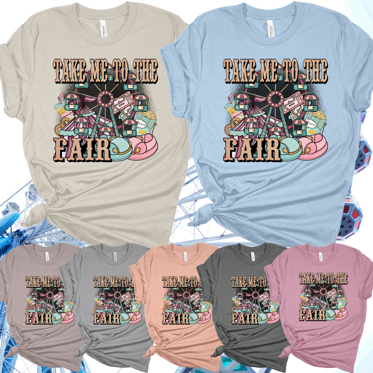 Take Me To The Fair Tee (Adult) - MADE TO ORDER/TWO WEEKS