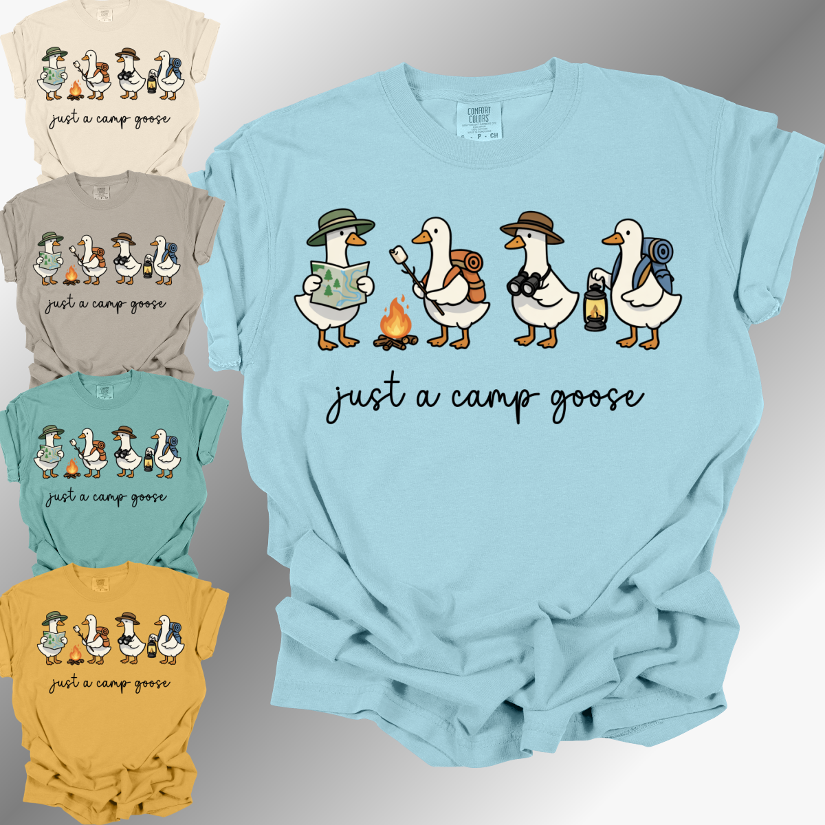 Just A Camp Goose - Comfort Colors Tee (Adult)