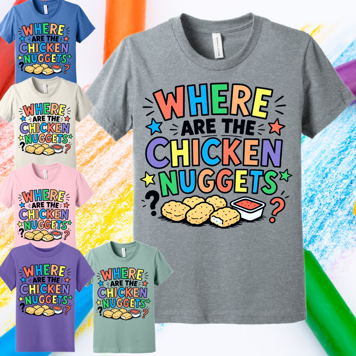 Where Are The Chicken Nuggets - Bella Tee (Toddler & Youth)