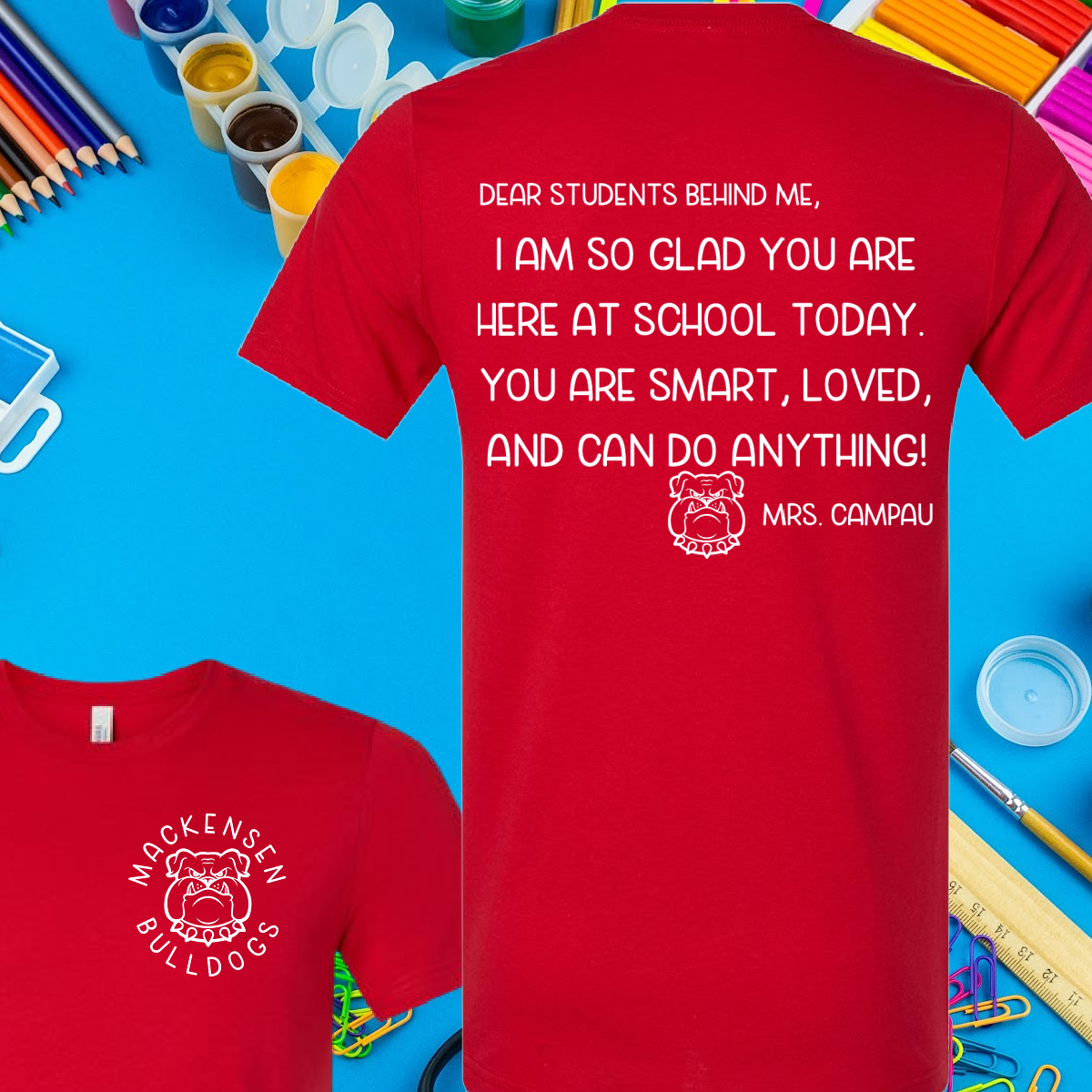 Mackensen Bulldogs - Dear Students Behind Me Teacher Tees (Adult) - MADE TO ORDER/TWO WEEKS