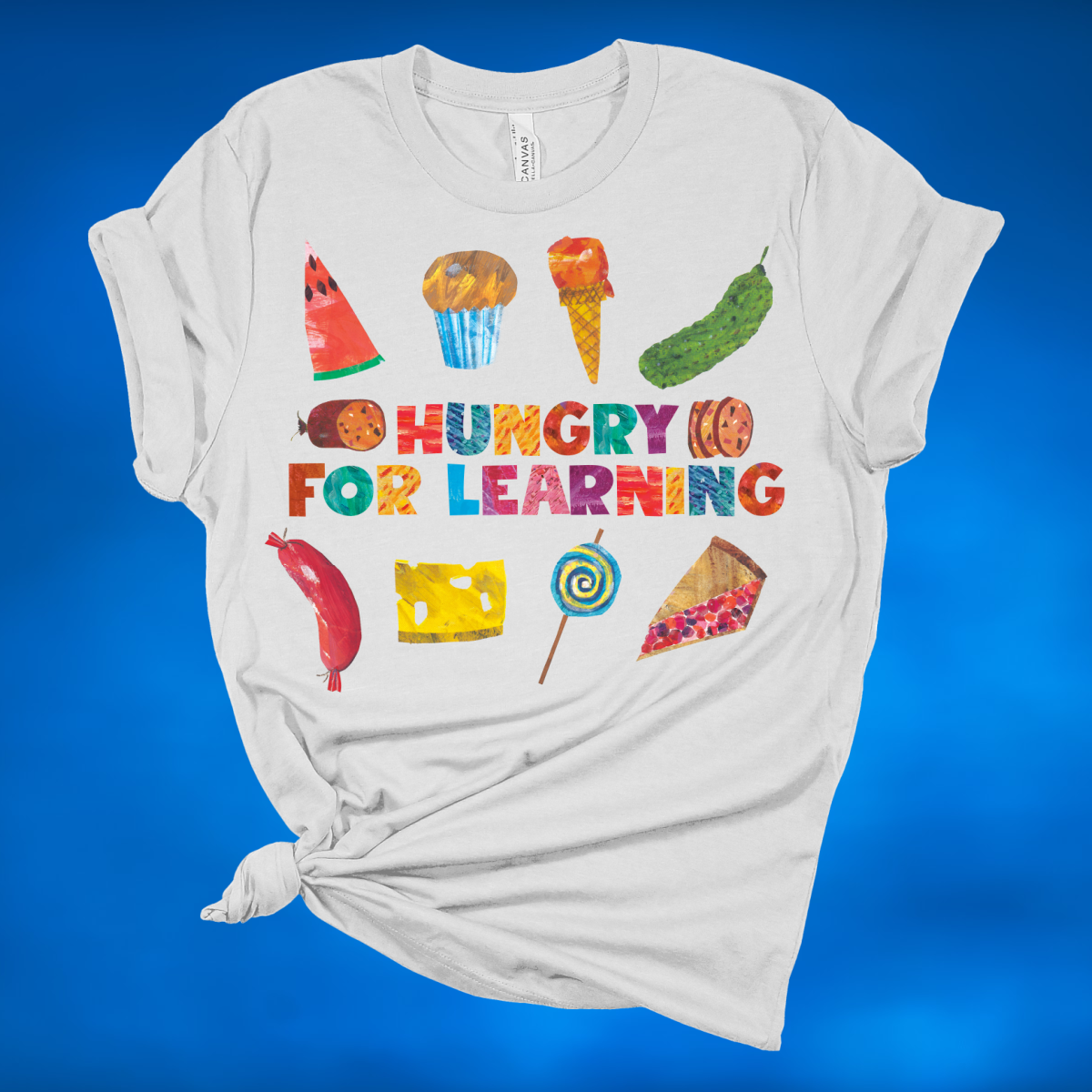 Hungry For Learning - MADE TO ORDER/TWO WEEKS
