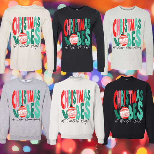 Christmas Vibes with School Name (Tee or Sweatshirt)