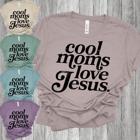 Cool Moms Love Jesus - Bella Canvas Tee (Adult)