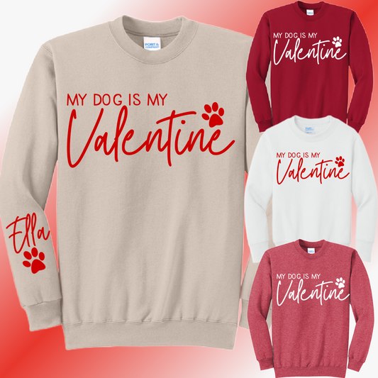 Valentines Day - My Dog Is My Valentine Basic Sweatshirt (Adult)