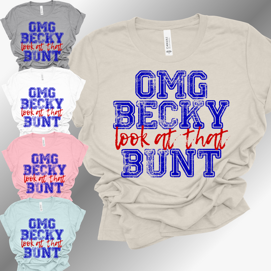 OMG Becky Look At That Bunt - Bella Canvas Tee (Adult)