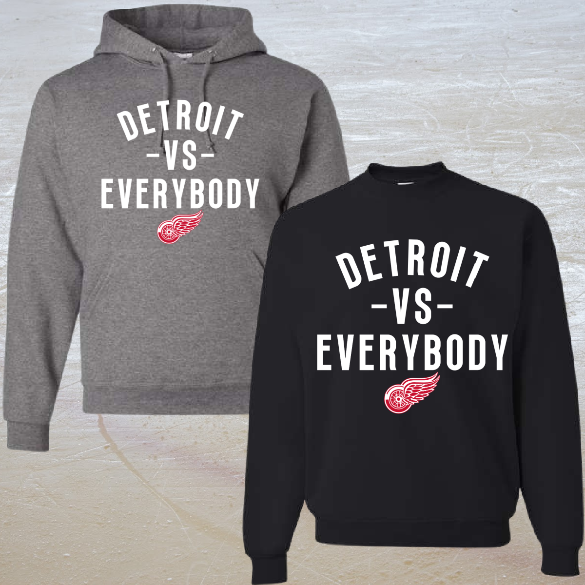 Detroit Vs Everybody Hockey Sweatshirt (Youth & Adult)