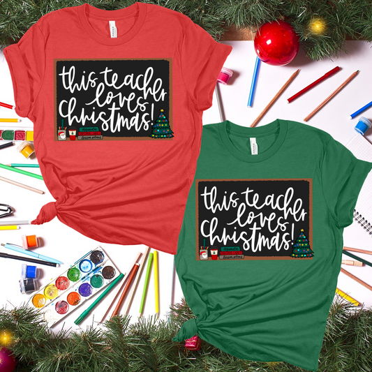 This Teacher Loves Christmas Chalkboard (Tee or Sweatshirt)