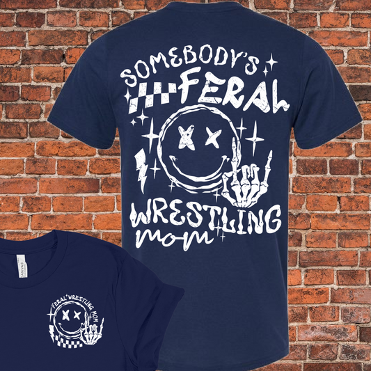 Somebody's Feral Wrestling Mama Tee