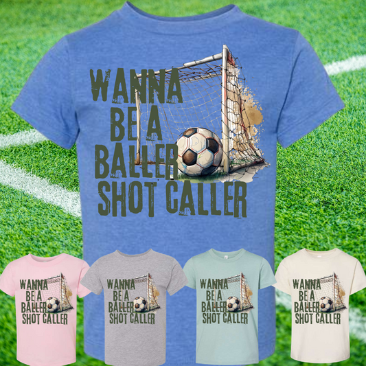 Wanna Be A Baller Shot Caller Soccer Tee - Youth