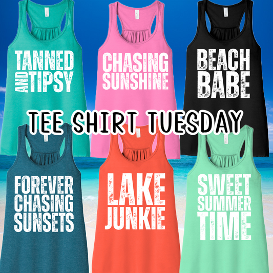 Tee Shirt Tuesday - SUMMER (Racerback Tanks)