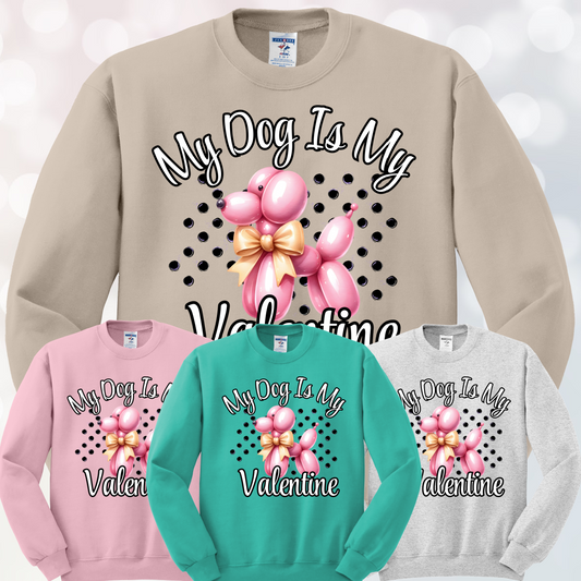 My Dog Is My Valentine Basic Sweatshirt (Adult)